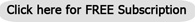 click-here-for-free-subscription
